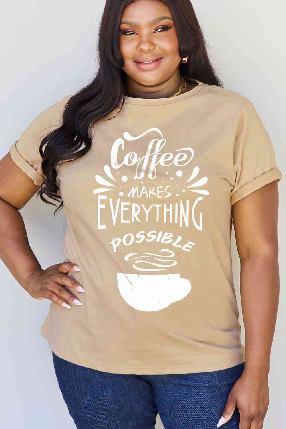 Simply Love Full Size COFFEE MAKES EVERYTHING POSSIBLE Graphic Cotton Tee